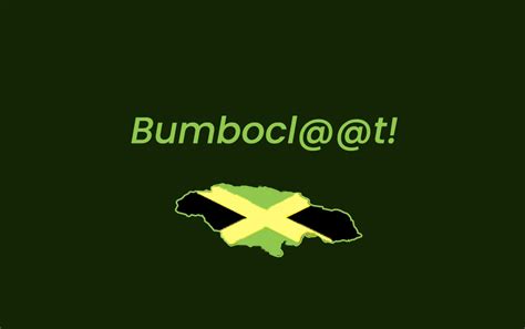 Bumboclaat: Jamaican Words Explained .